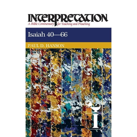 Isaiah 40-66 : Interpretation: A Bible Commentary for Teaching and Preaching