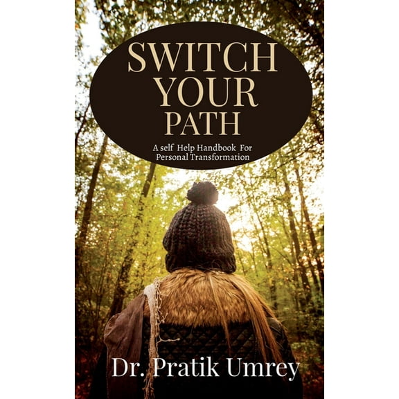 Switch Your Path: A self help book, (Paperback)