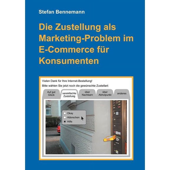 Die Zustellung als Marketingproblem im E-Commerce für Konsumenten (Paperback)
