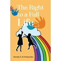 The Right to a Full Life, (Paperback)