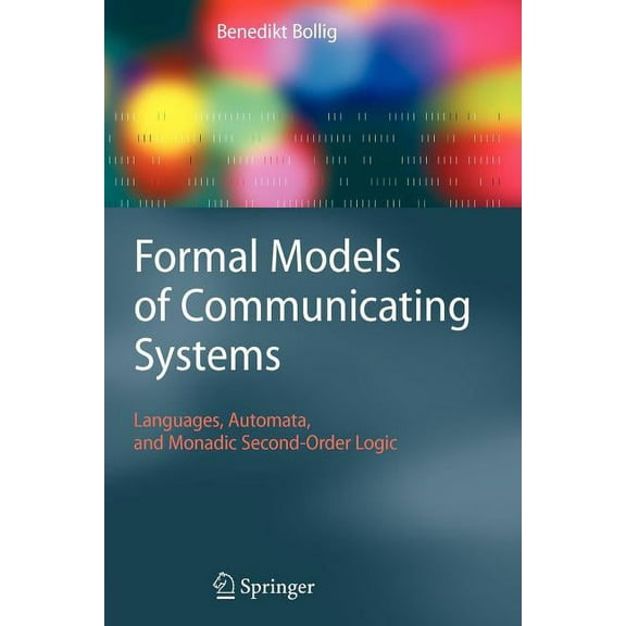 Formal Models of Communicating Systems: Languages, Automata, and Monadic Second-Order Logic, (Paperback)