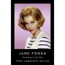 Fred Lawrence Guiles Old Hollywood Colle Jane Fonda: The Actress in Her Time, (Hardcover)