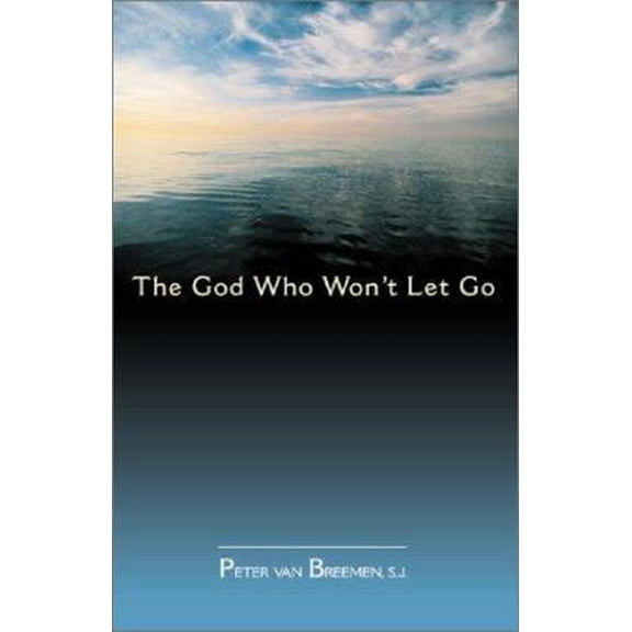 Pre-Owned The God Who Won't Let Go (Paperback) 087793746X 9780877937463