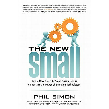 The New Small : How a New Breed of Small Businesses Is Harnessing the Power of Emerging