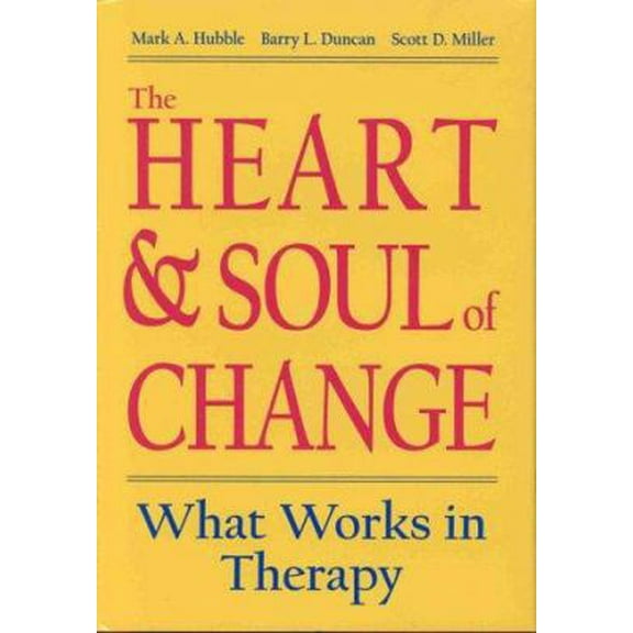 Pre-Owned The Heart & Soul of Change: What Works in Therapy (Hardcover) 155798557X 9781557985576