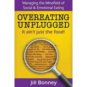 Overeating Unplugged: It Ain't Just the Food!