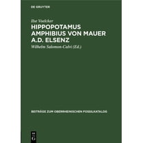 BeitrÃ¤ge Zum Oberrheinischen Fossilkatal Hippopotamus Amphibius Von Mauer A.D. Elsenz, Book 5, (Hardcover)