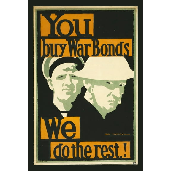 Print: You Buy War Bonds. We Do The Rest!