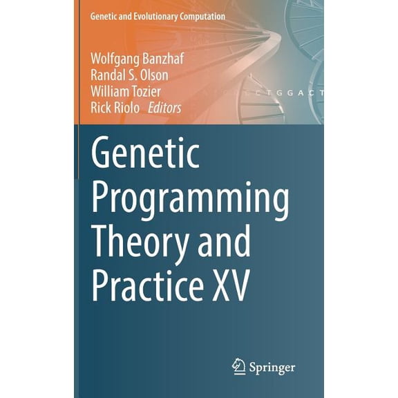 Genetic and Evolutionary Computation Genetic Programming Theory and Practice XV, (Hardcover)