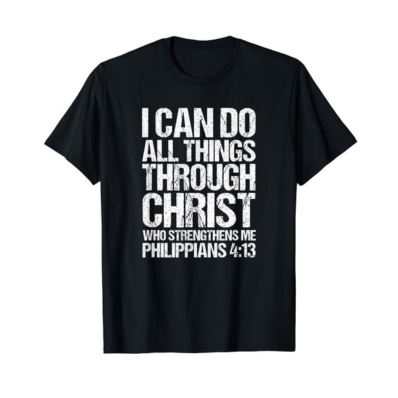 I Can Do All Things Through Christ Who Strengthens Me Shirt