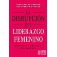 thumbnail image 1 of Libro La Disrupcion Del Liderazgo Femenino Tapa Blanda, Autor Juan Carlos Cubeiro, Editorial Almuzara, 1 of 2