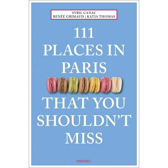 Pre-Owned 111 Places 111 Places in Paris That You Shouldn't Miss, (Paperback)