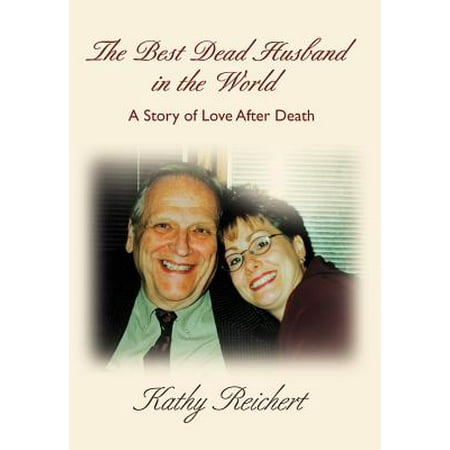 The Best Dead Husband in the World : A Story of Love After