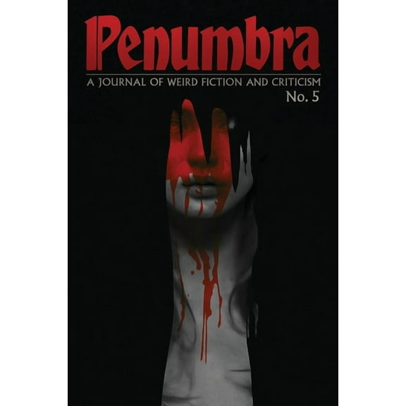 Penumbra No. 5 (2024): A Journal of Weird Fiction and Criticism, (Paperback)