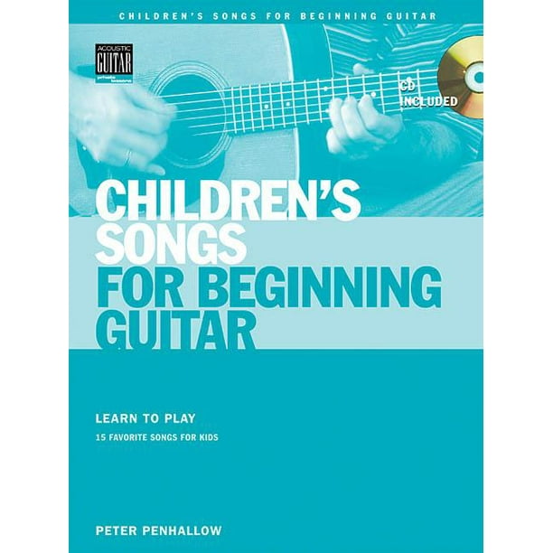Children S Songs For Beginning Guitar Learn To Play 15 Favorite Songs For Kids Walmart Com