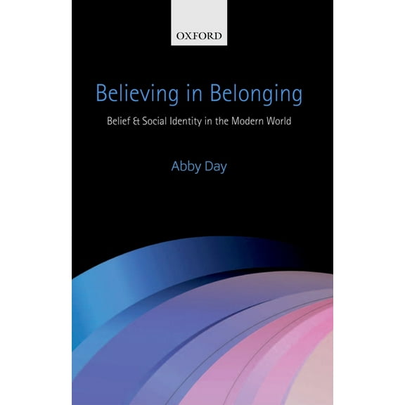 Believing in Belonging: Belief and Social Identity in the Modern World, (Paperback)
