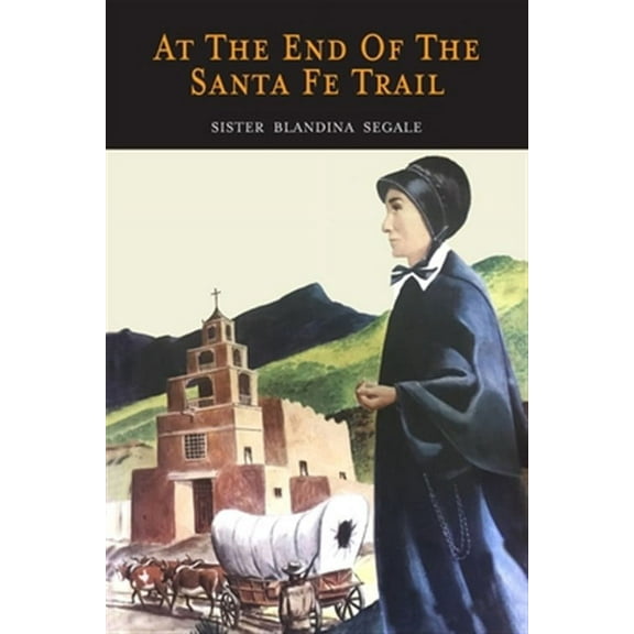 At the End of the Santa Fe Trail (Paperback)