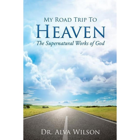 My Road Trip To Heaven, (Paperback)