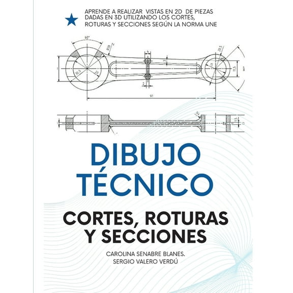 Dibujo TÃ©cnico: Cortes, Roturas Y Secciones.: Para IngenierÃ­as, FP Y Bachiller., (Paperback)