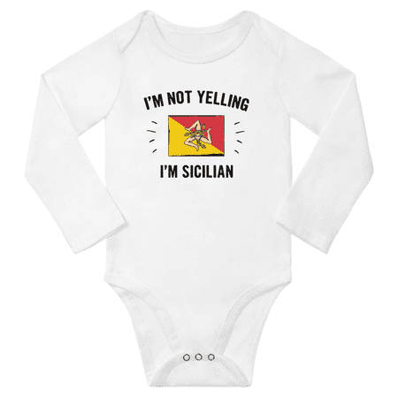 

I m Not Yelling I m Sicilian! Baby Long Sleeve Bodysuits Unisex Gifts (White 18 Months)