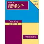 Teaching Arithmetic: Lessons for Introducing Fractions, Grades 4-5 [Paperback - Used]