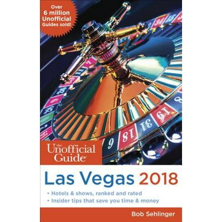 Unofficial Guides: The Unofficial Guide to Las Vegas 2018