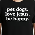 thumbnail image 3 of Pet Dogs Love Jesus Be Happy T-Shirt – Faith and Pets Theme – Unisex Casual Wear, 3 of 6