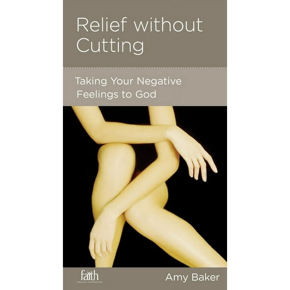 Relief Without Cutting: Taking Your Negative Feelings To God