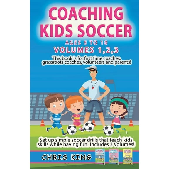Coaching Kids Soccer Coaching Kids Soccer - Volumes 1-2-3, Book 4, (Paperback)