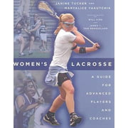 Women's Lacrosse: A Guide for Advanced Players and Coaches, Used [Hardcover]