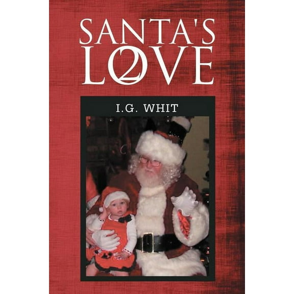 Santa's Love II (Paperback) by I G Whit