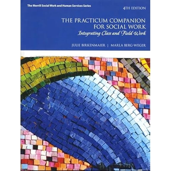 Pre-Owned The Practicum Companion for Social Work: Integrating Class and Field Work (Paperback) 0133783480 9780133783483
