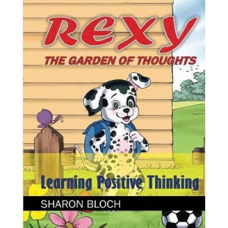 Rexy The Garden of Thoughts: Learning Positive Thinking (Happines and ...