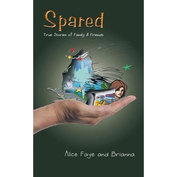 Spared : True Stories of Family & Friends