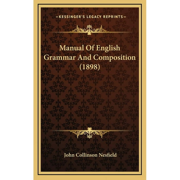 Manual Of English Grammar And Composition (1898) (Hardcover)
