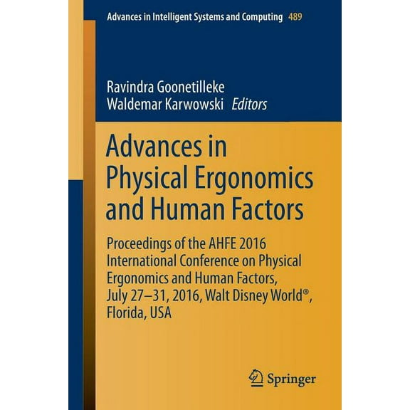 Advances in Intelligent Systems and Comp Advances in Physical Ergonomics and Human Factors: Proceedings of the Ahfe 2016 International Conference on Physical Erg, Book 489, (Paperback)