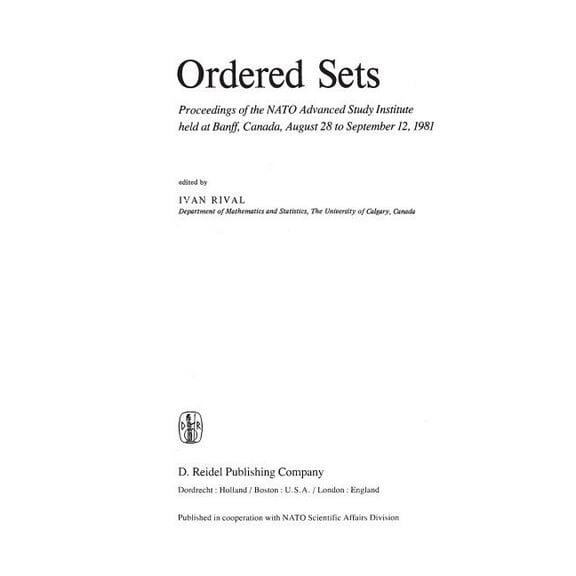 NATO Science Series C: Ordered Sets: Proceedings of the NATO Advanced Study Institute Held at Banff, Canada, August 28 to September 12, 1981, Book 83, (Paperback)
