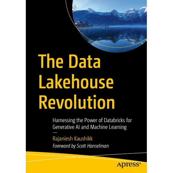 The Data Lakehouse Revolution: Harnessing the Power of Databricks for Generative AI and Machine Learning, (Paperback)