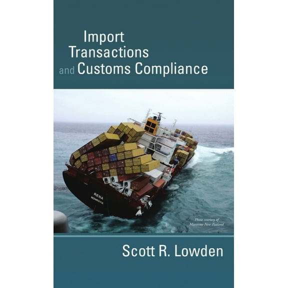 Import Transactions and Customs Compliance (Hardcover)