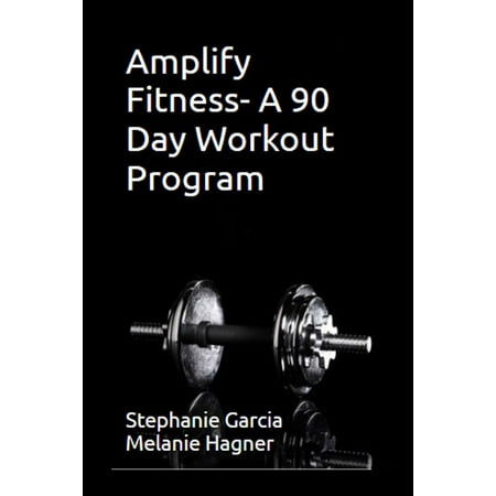 Amplify Fitness- A 90 Day Workout Program - eBook (Best 90 Day Workout Program)