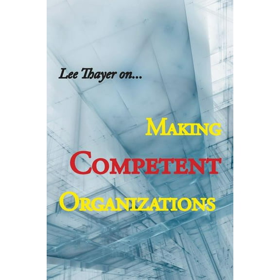 Making Competent Organizations (Paperback)