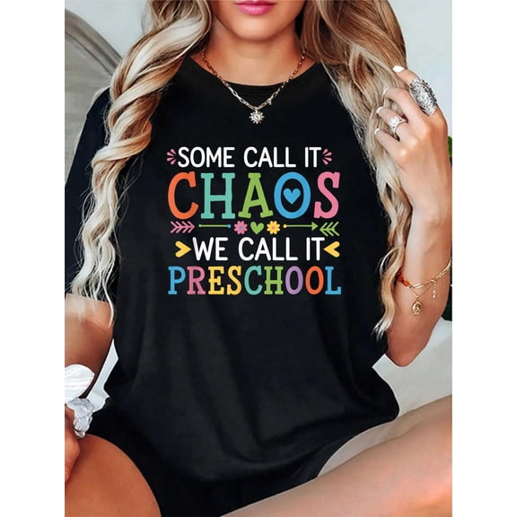 Some Call It Chaos We Call It Preschool Teachers T-Shirt