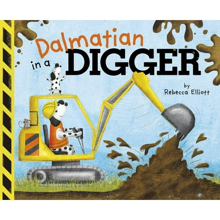 Fiction Picture Books: Dalmatian in a Digger (Hardcover)