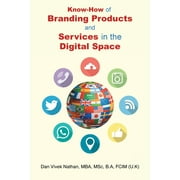 Know-How of Branding Products and Services in the Digital Space (Paperback)