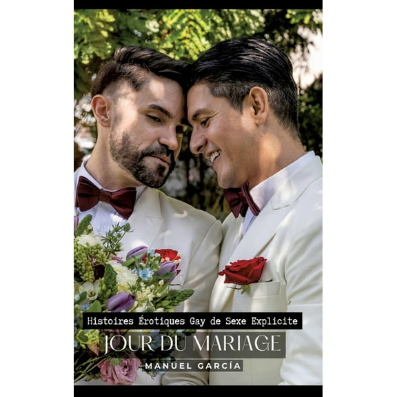 Jour du Mariage: Histoires Érotiques Gay de Sexe Explicite, (Hardcover)