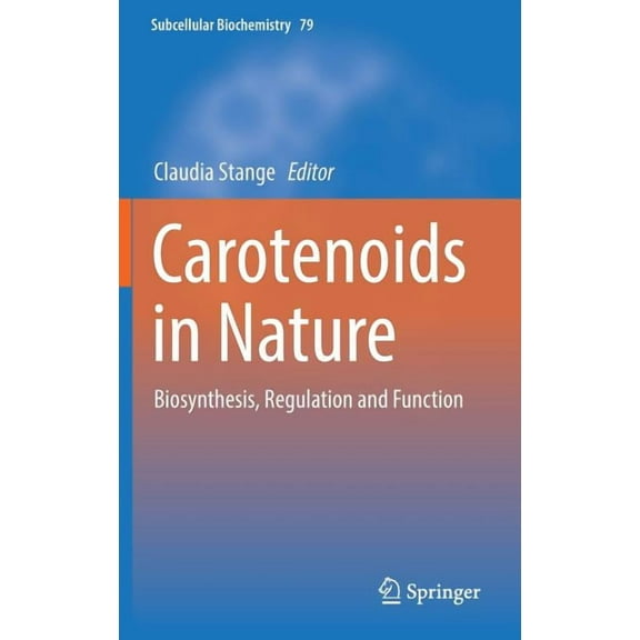 Subcellular Biochemistry Carotenoids in Nature: Biosynthesis, Regulation and Function, Book 79, (Hardcover)