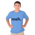 thumbnail image 5 of Meh Careless Sarcastic Satire Funny Crewneck T Shirts Boy Girl Teen Brisco Brands S, 5 of 6