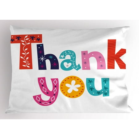 Thank You Pillow Sham, Floral Ornamental Lettering Polka Dots Geometric Waves Hearts Smileys Stripes, Decorative Standard Queen Size Printed Pillowcase, 30" X 20", Multicolor, by Ambesonne