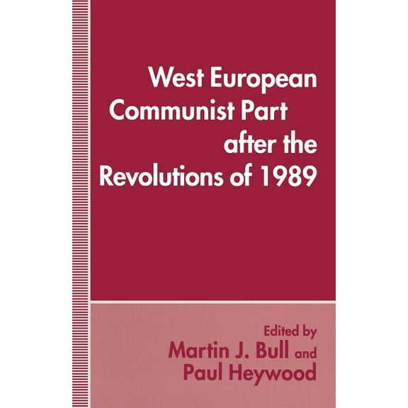 West European Communist Parties After the Revolutions of 1989, (Paperback)