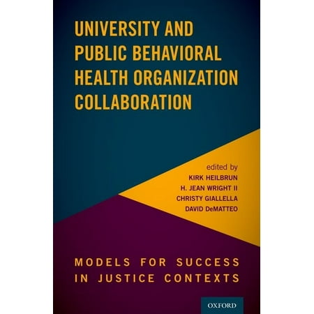 UPC: 9780190052850 | University and Public Behavioral Health Organization Collaboration: Models for Success in Justice Contexts (Paperback)